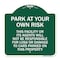 Signmission This Facility or Its Agents Will Not Be Responsible for Loss or Damage to Cars Parked, GW-1818-22818 A-DES-GW-1818-22818 - alternate 1